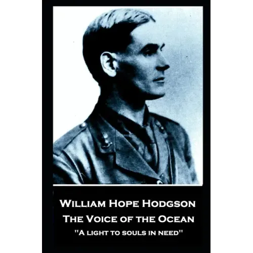William Hope Hodgson - The Voice of the Ocean: "A light to souls in need''
