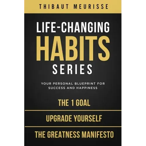 Life-Changing Habits Series: Your Personal Blueprint for Success and Happiness (Books 4-6)