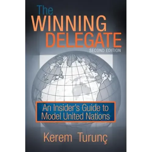 The Winning Delegate: An Insider's Guide to Model United Nations