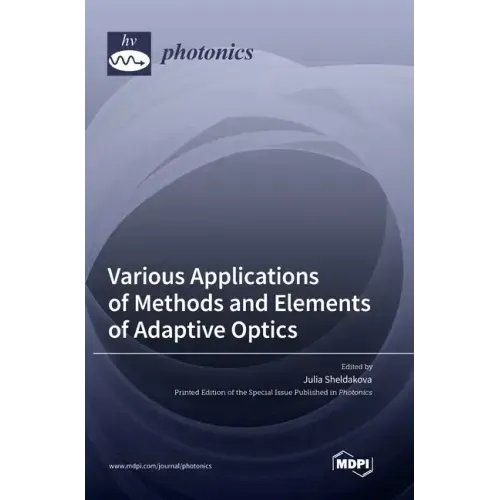 Various Applications of Methods and Elements of Adaptive Optics