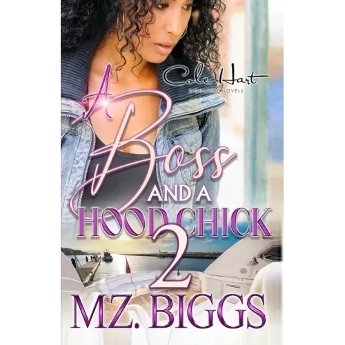 A Boss And A Hood Chick 2: An Urban Romance Story