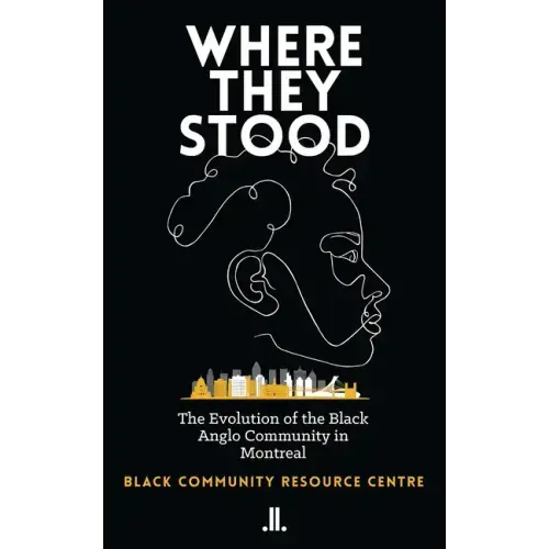 Where They Stood: The Evolution of the Black Anglo Community in Montreal