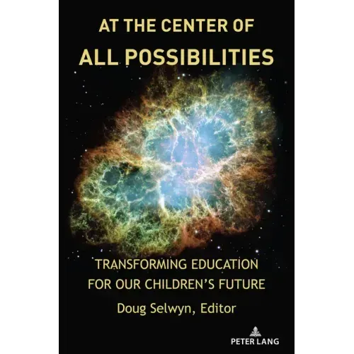 At the Center of All Possibilities: Transforming Education for Our Children's Future