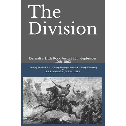 The Division: Defending Little Rock, August 25th-September 10th, 1863