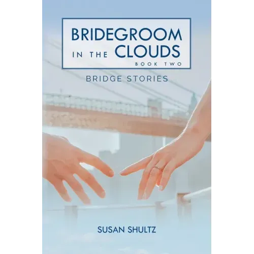 Bridegroom in the Clouds: Book 2: Bridge Stories