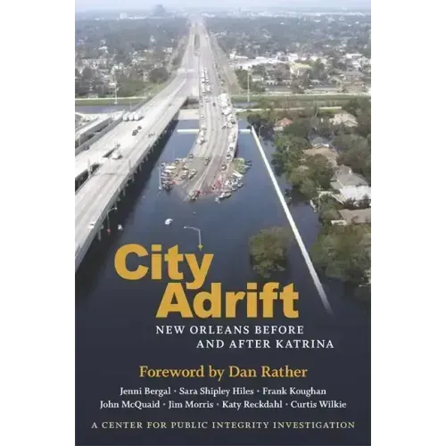 City Adrift: New Orleans Before and After Katrina