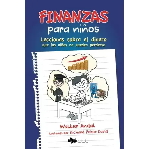 Finanzas para niños: Lecciones sobre el dinero que los niños no pueden perderse