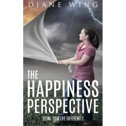 The Happiness Perspective: Seeing Your Life Differently