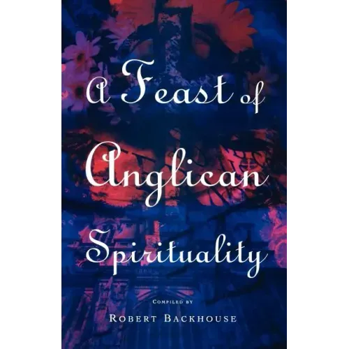A Feast of Anglican Spirituality