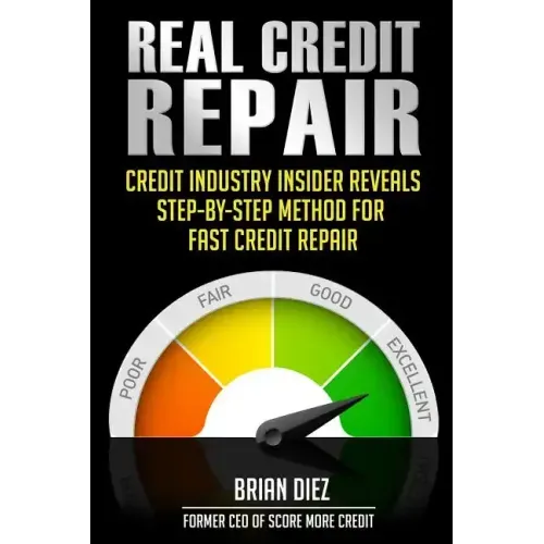 Real Credit Repair: Credit Industry Insider Reveals Step-By-Step Method for Fast Credit Repair.