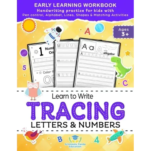Learn to Write Tracing Letters & Numbers, Early Learning Workbook, Ages 3 4 5: Handwriting Practice Workbook for Kids with Pen Control, Alphabet, Line