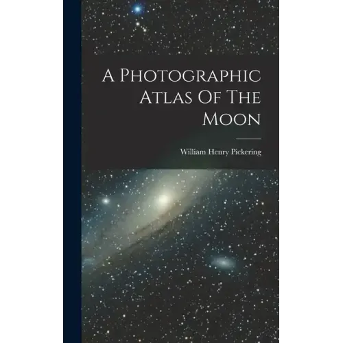 A Photographic Atlas Of The Moon