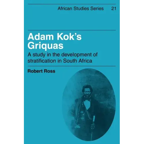 Adam Kok's Griquas: A Study in the Development of Stratification in South Africa