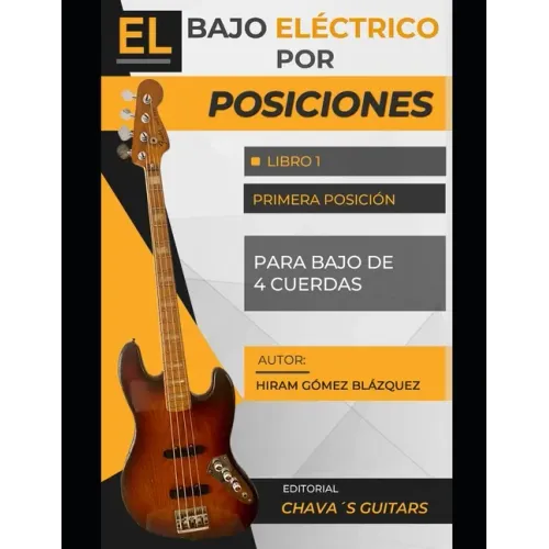 El bajo eléctrico por posiciones: Libro 1 - Primera posición - (para bajo de 4 cuerdas)
