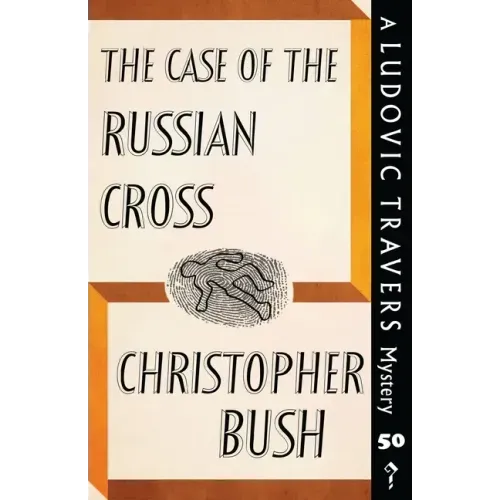 The Case of the Russian Cross: A Ludovic Travers Mystery