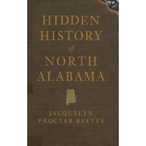 Hidden History of North Alabama