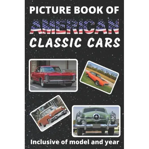 Picture Book of American Classic Cars: For Seniors with Dementia Large Print Dementia Activity Book for Car Lovers Present/Gift Idea for Alzheimer/Str
