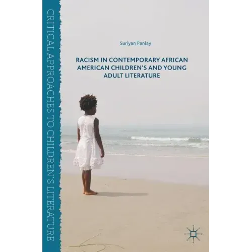 Racism in Contemporary African American Children's and Young Adult Literature