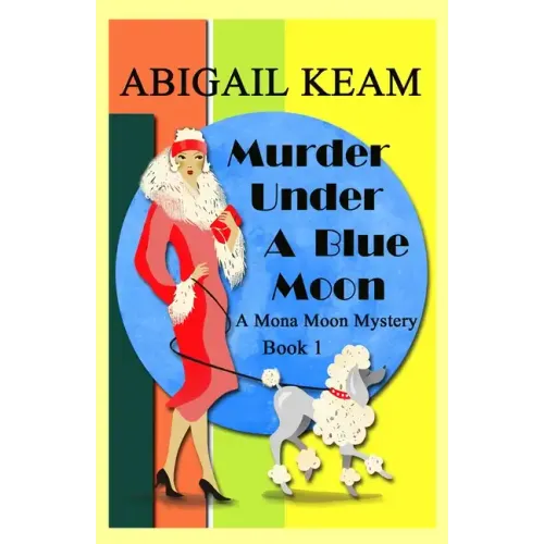 Murder Under A Blue Moon: A 1930s Mona Moon Mystery Book 1