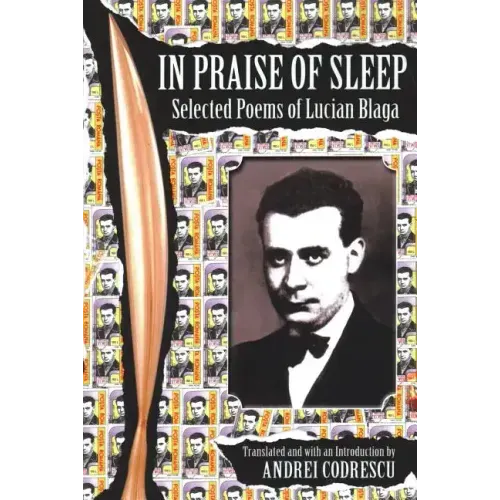 In Praise of Sleep: Selected Poems of Lucian Blaga
