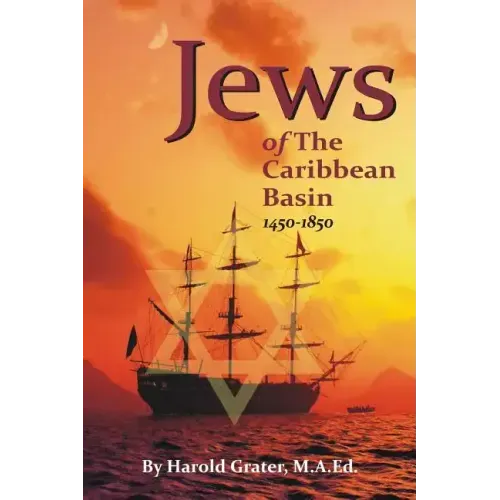Jews of The Caribbean Basin: 1450-1850