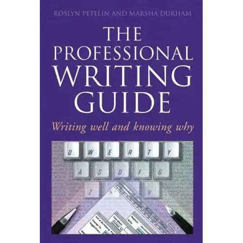 Professional Writing Guide: Writing Well and Knowing Why