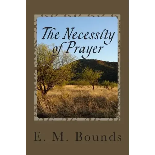 The Necessity of Prayer