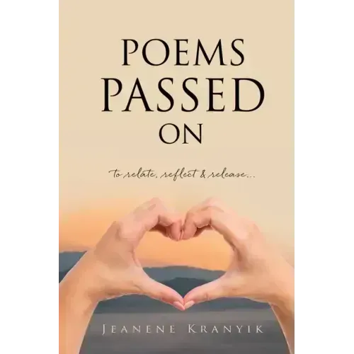 Poems Passed On: to relate, reflect & release...