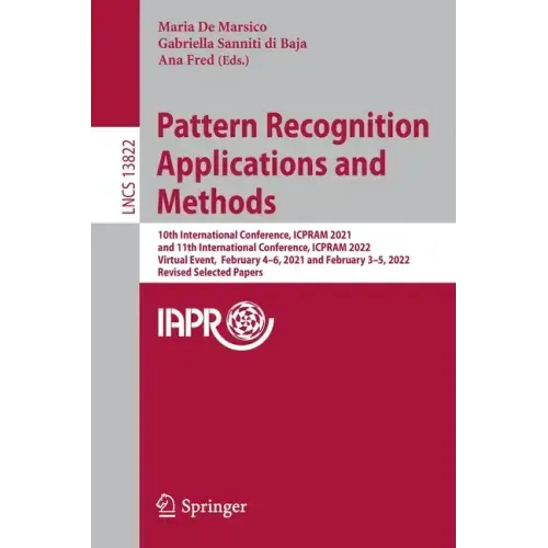 Pattern Recognition Applications and Methods: 10th International Conference, Icpram 2021, and 11th International Conference, Icpram 2022, Virtual Even