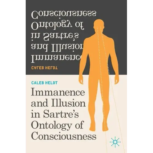 Immanence and Illusion in Sartre's Ontology of Consciousness