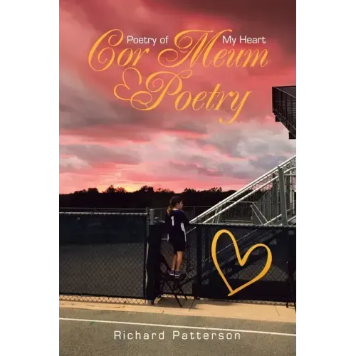 Cor Meum Poetry: Poetry of My Heart