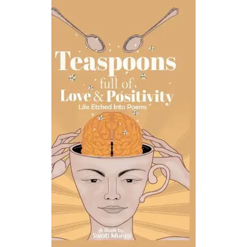 Teaspoons full of Love & Positivity - Life Eitched Into Poems