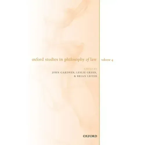 Oxford Studies in Philosophy of Law Volume 4