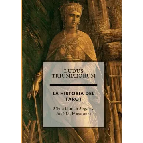 Ludus Triumphorum + LA HISTORIA DEL TAROT