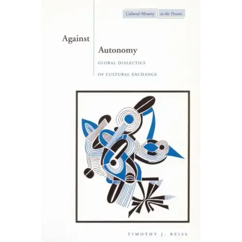 Against Autonomy: Global Dialectics of Cultural Exchange