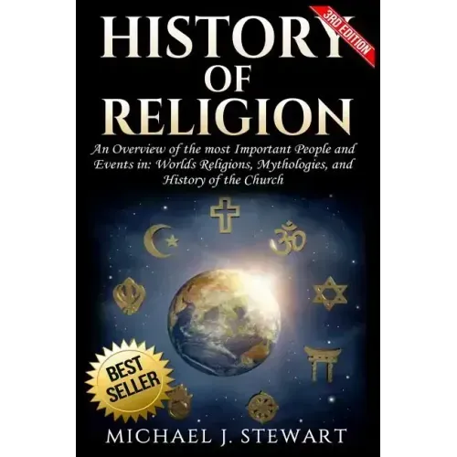 History of Religion: An Overview of the most Important People and Events in The World's Religions, Mythologies History of the Church