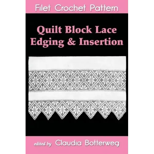 Quilt Block Lace Edging & Insertion Filet Crochet Pattern: Complete Instructions and Chart