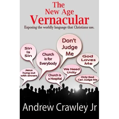 The New Age Vernacular: Exposing The Worldly Language That Christians Use