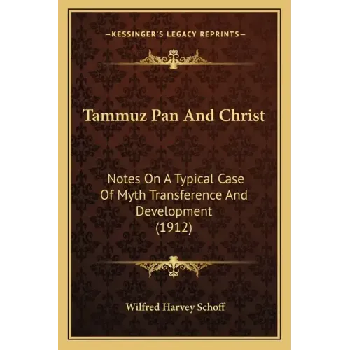 Tammuz Pan And Christ: Notes On A Typical Case Of Myth Transference And Development (1912)