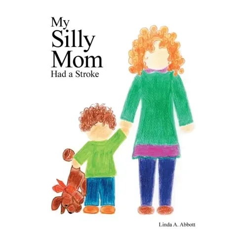 My Silly Mom Had a Stroke