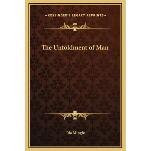 The Unfoldment of Man