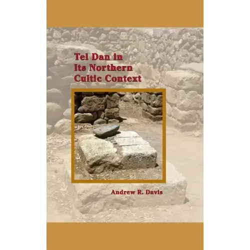 Tel Dan in Its Northern Cultic Context