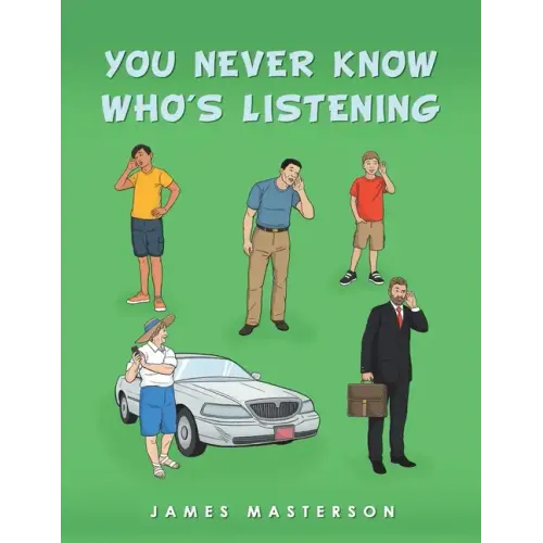You Never Know Who's Listening