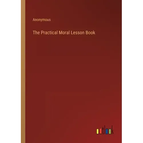 The Practical Moral Lesson Book