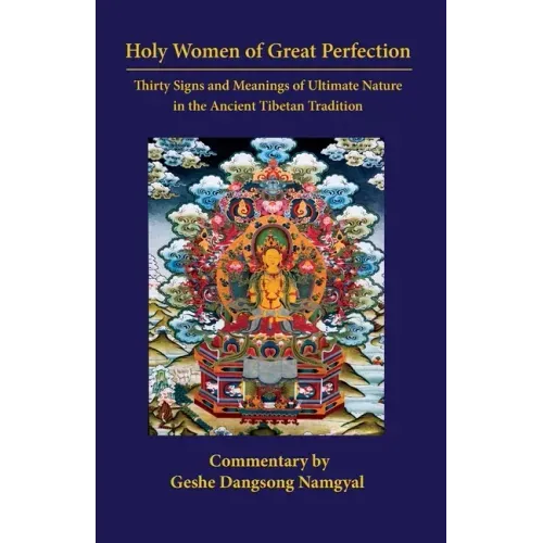 Holy Women of Great Perfection: Thirty Signs and Meanings of Ultimate Nature in the Ancient Tibet