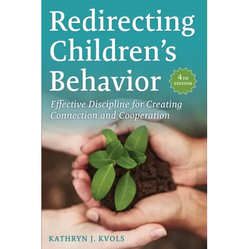 Redirecting Children's Behavior: Effective Discipline for Creating Connection and Cooperation