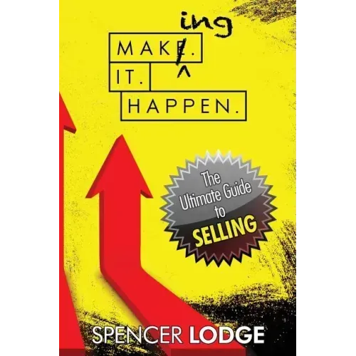 Making-it-Happen: The Ultimate Guide to Selling