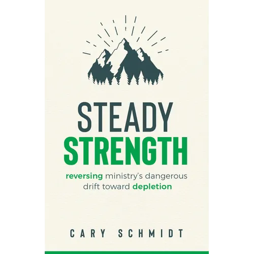Steady Strength: Reversing Ministry's Dangerous Drift Toward Depletion