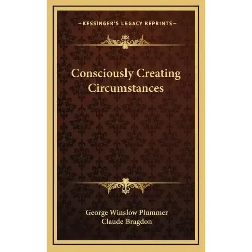 Consciously Creating Circumstances