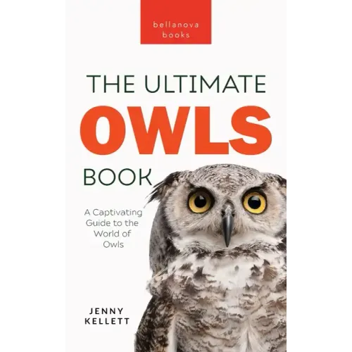 Owls The Ultimate Book: A Captivating Guide to the World of Owls